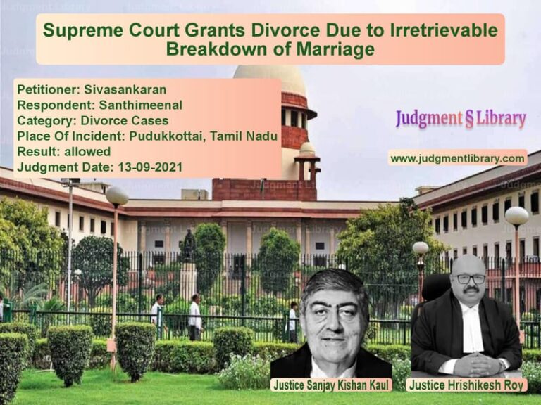 Supreme Court Grants Divorce Due to Irretrievable Breakdown of Marriage image for SC Judgment dated 13-09-2021 in the case of Sivasankaran vs Santhimeenal