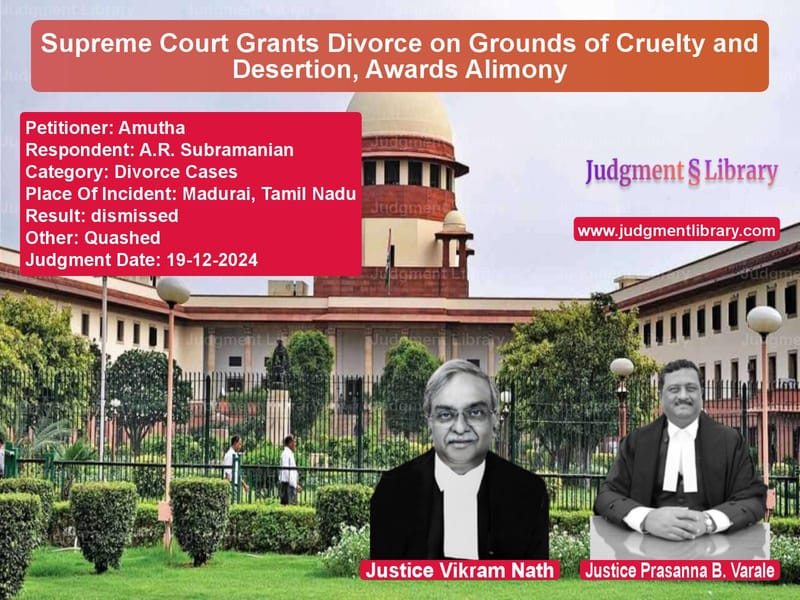 Supreme Court Grants Divorce on Grounds of Cruelty and Desertion, Awards Alimony image for SC Judgment dated 19-12-2024 in the case of Amutha vs A.R. Subramanian