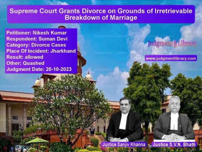 Supreme Court Grants Divorce on Grounds of Irretrievable Breakdown of Marriage image for SC Judgment dated 20-10-2023 in the case of Nikesh Kumar vs Suman Devi
