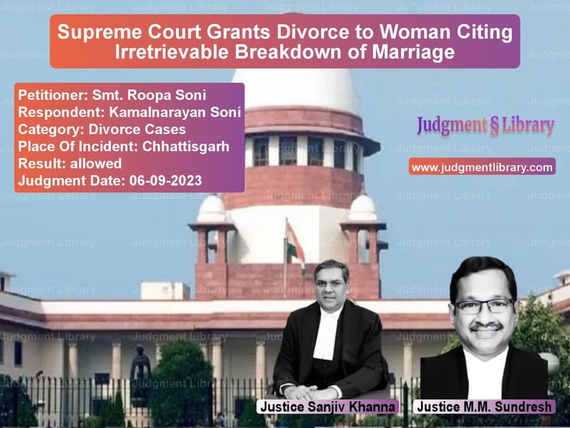 Supreme Court Grants Divorce to Woman Citing Irretrievable Breakdown of Marriage image for SC Judgment dated 06-09-2023 in the case of Smt. Roopa Soni vs Kamalnarayan Soni