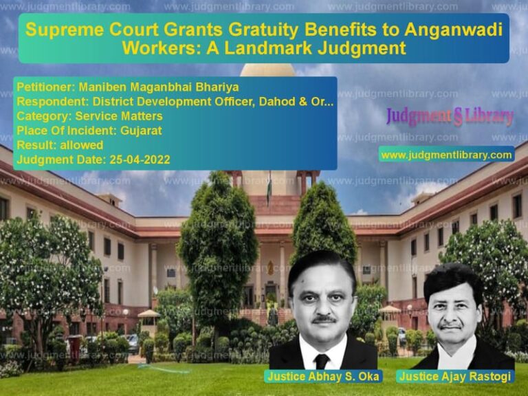 Supreme Court Grants Gratuity Benefits to Anganwadi Workers: A Landmark Judgment image for SC Judgment dated 25-04-2022 in the case of Maniben Maganbhai Bhariya vs District Development Officer,