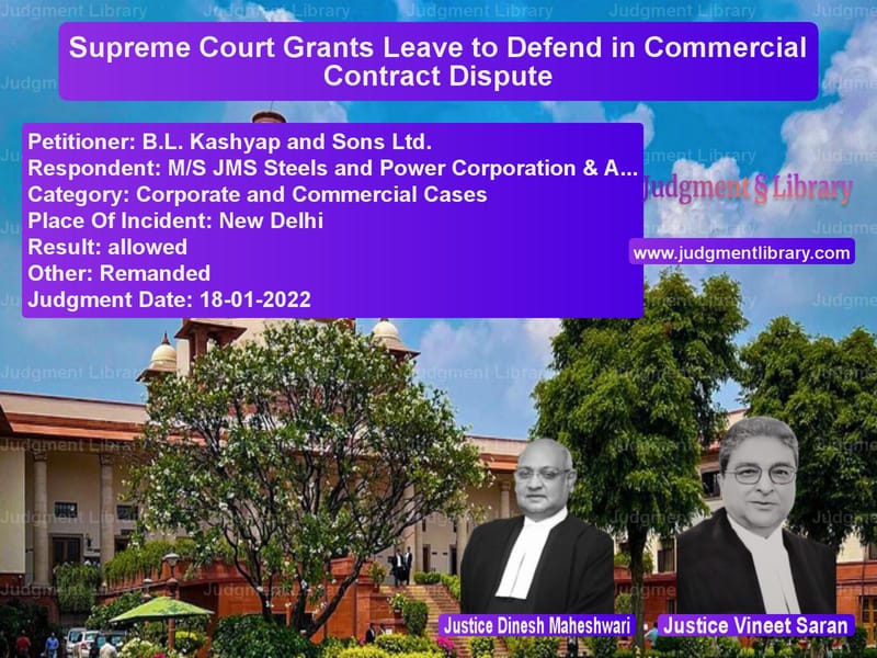 Supreme Court Grants Leave to Defend in Commercial Contract Dispute image for SC Judgment dated 18-01-2022 in the case of B.L. Kashyap and Sons Ltd. vs M/S JMS Steels and Power Corpo