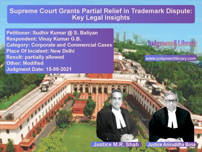 Supreme Court Grants Partial Relief in Trademark Dispute: Key Legal Insights image for SC Judgment dated 15-09-2021 in the case of Sudhir Kumar @ S. Baliyan vs Vinay Kumar G.B.
