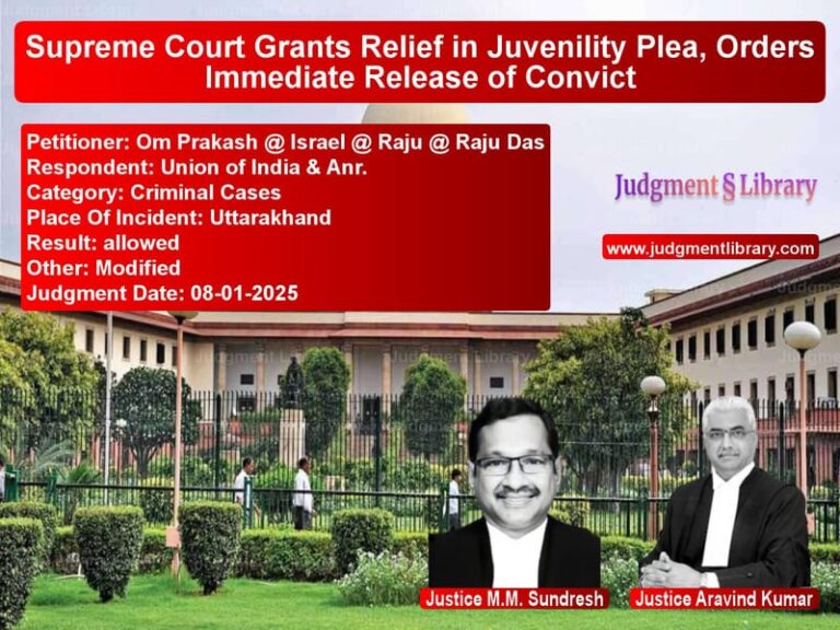 Supreme Court Grants Relief in Juvenility Plea, Orders Immediate Release of Convict image for SC Judgment dated 08-01-2025 in the case of Om Prakash @ Israel @ Raju @ R vs Union of India & Anr.
