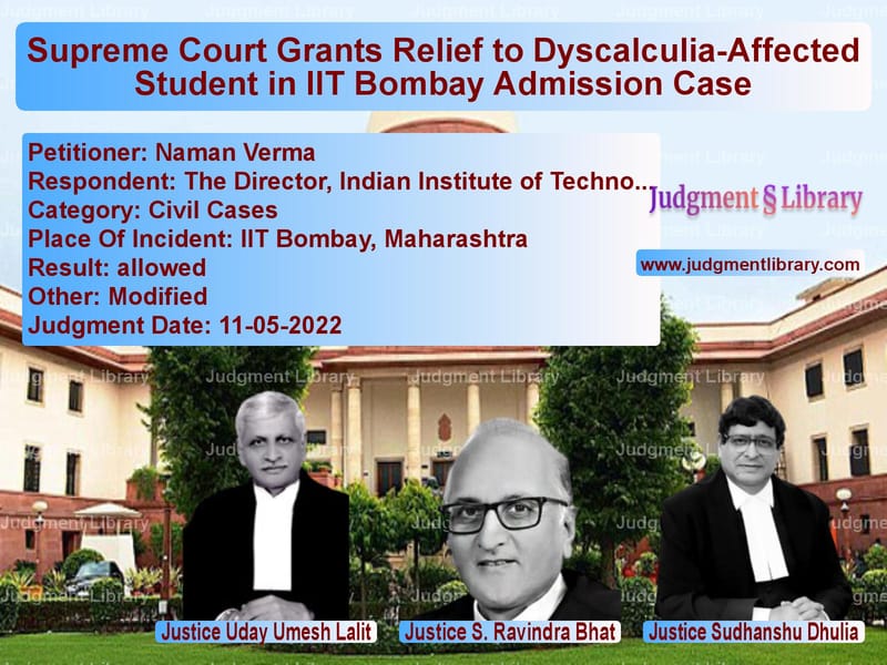 Supreme Court Grants Relief to Dyscalculia-Affected Student in IIT Bombay Admission Case image for SC Judgment dated 11-05-2022 in the case of Naman Verma vs The Director, Indian Institute
