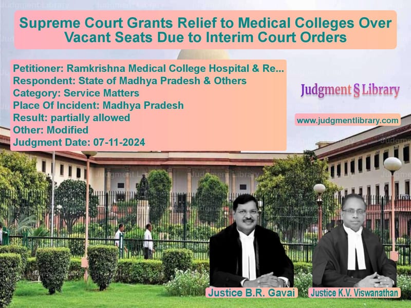 Supreme Court Grants Relief to Medical Colleges Over Vacant Seats Due to Interim Court Orders image for SC Judgment dated 07-11-2024 in the case of Ramkrishna Medical College Hos vs State of Madhya Pradesh & Othe