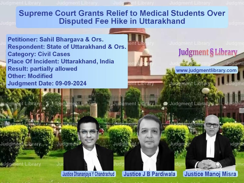 Supreme Court Grants Relief to Medical Students Over Disputed Fee Hike in Uttarakhand image for SC Judgment dated 09-09-2024 in the case of Sahil Bhargava & Ors. vs State of Uttarakhand & Ors.