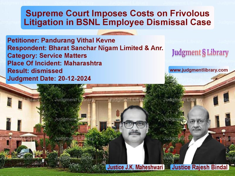 Supreme Court Imposes Costs on Frivolous Litigation in BSNL Employee Dismissal Case image for SC Judgment dated 20-12-2024 in the case of Pandurang Vithal Kevne vs Bharat Sanchar Nigam Limited &