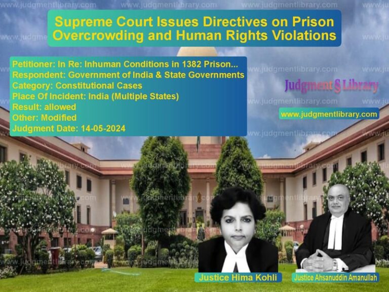 Supreme Court Issues Directives on Prison Overcrowding and Human Rights Violations image for SC Judgment dated 14-05-2024 in the case of In Re: Inhuman Conditions in 1 vs Government of India & State Go