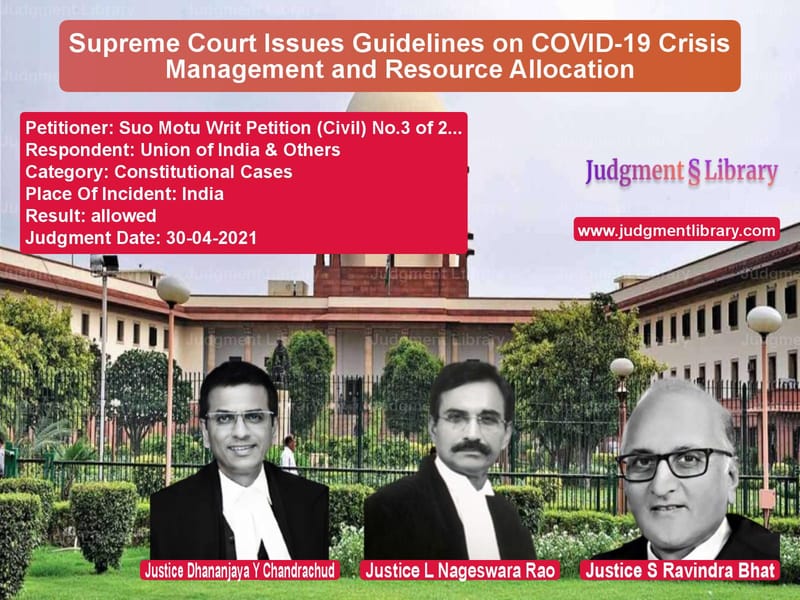 Supreme Court Issues Guidelines on COVID-19 Crisis Management and Resource Allocation image for SC Judgment dated 30-04-2021 in the case of Suo Motu Writ Petition (Civil) vs Union of India & Others