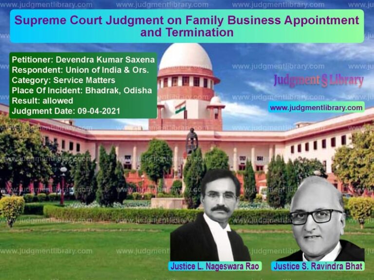 Supreme Court Judgment on Family Business Appointment and Termination image for SC Judgment dated 09-04-2021 in the case of Devendra Kumar Saxena vs Union of India & Ors.