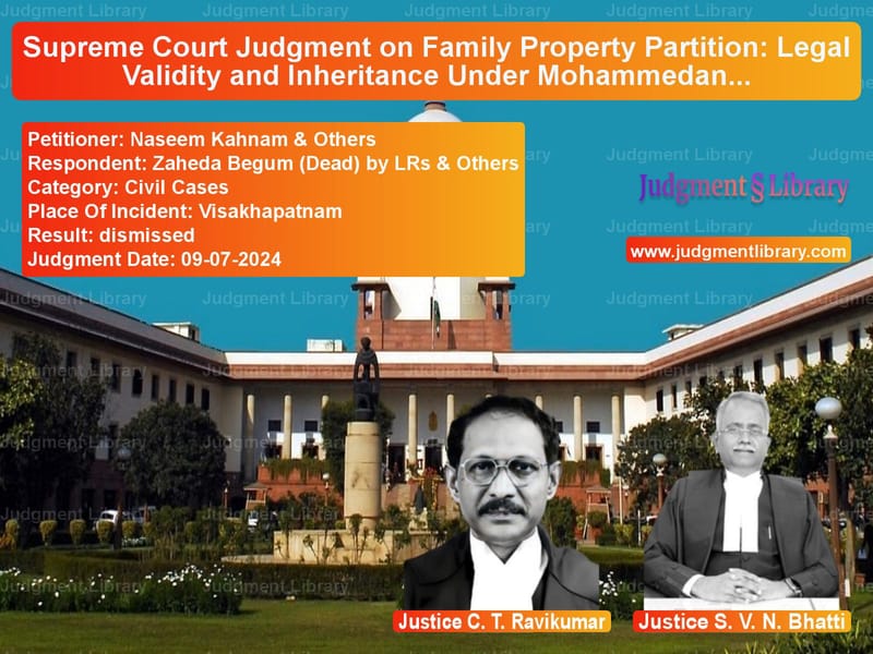 Supreme Court Judgment on Family Property Partition: Legal Validity and Inheritance Under Mohammedan Law image for SC Judgment dated 09-07-2024 in the case of Naseem Kahnam & Others vs Zaheda Begum (Dead) by LRs & O