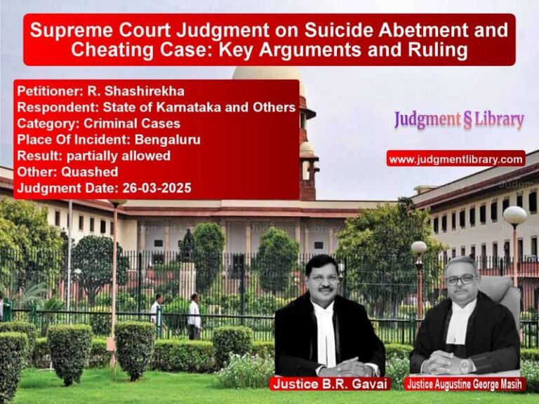 Supreme Court Judgment on Suicide Abetment and Cheating Case: Key Arguments and Ruling image for SC Judgment dated 26-03-2025 in the case of R. Shashirekha vs State of Karnataka and Others