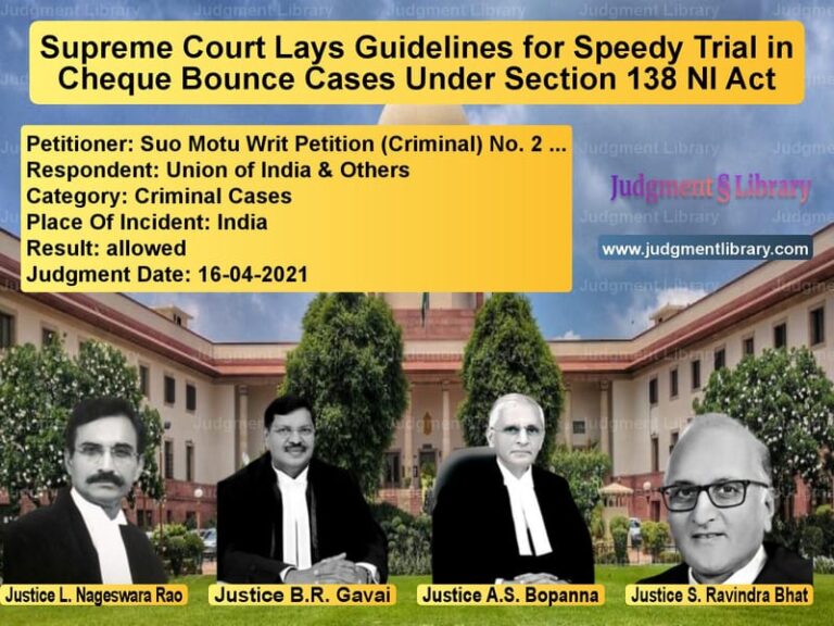 Supreme Court Lays Guidelines for Speedy Trial in Cheque Bounce Cases Under Section 138 NI Act image for SC Judgment dated 16-04-2021 in the case of Suo Motu Writ Petition (Crimin vs Union of India & Others