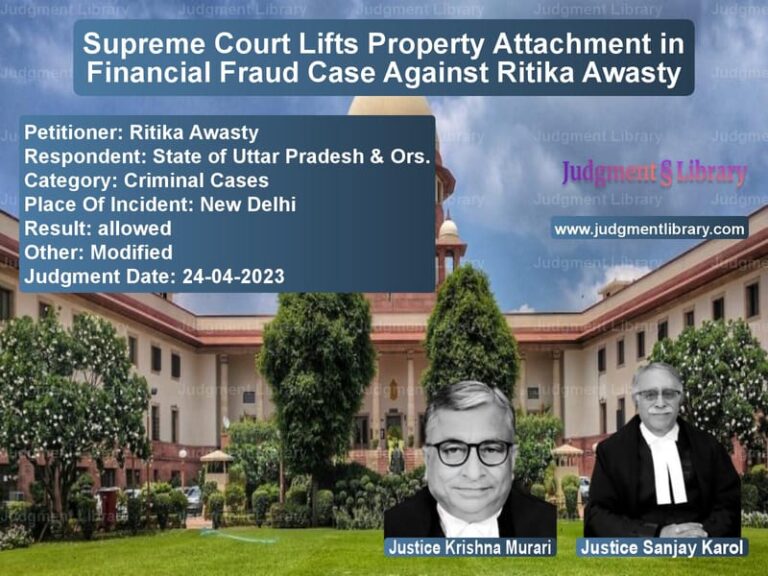Supreme Court Lifts Property Attachment in Financial Fraud Case Against Ritika Awasty image for SC Judgment dated 24-04-2023 in the case of Ritika Awasty vs State of Uttar Pradesh & Ors.