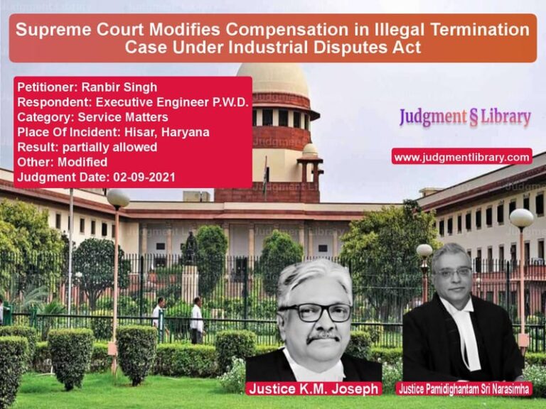 Supreme Court Modifies Compensation in Illegal Termination Case Under Industrial Disputes Act image for SC Judgment dated 02-09-2021 in the case of Ranbir Singh vs Executive Engineer P.W.D.