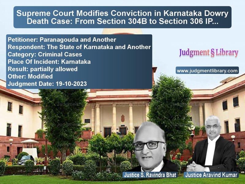 Supreme Court Modifies Conviction in Karnataka Dowry Death Case: From Section 304B to Section 306 IPC image for SC Judgment dated 19-10-2023 in the case of Paranagouda and Another vs The State of Karnataka and Ano