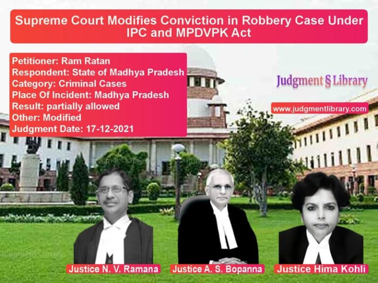 Supreme Court Modifies Conviction in Robbery Case Under IPC and MPDVPK Act image for SC Judgment dated 17-12-2021 in the case of Ram Ratan vs State of Madhya Pradesh