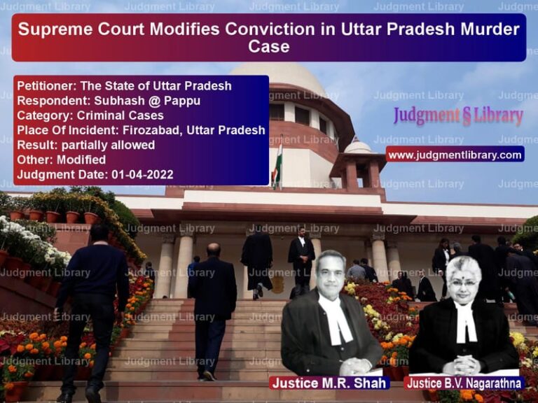 Supreme Court Modifies Conviction in Uttar Pradesh Murder Case image for SC Judgment dated 01-04-2022 in the case of The State of Uttar Pradesh vs Subhash @ Pappu