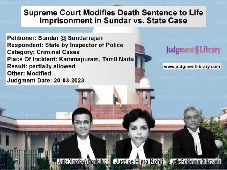 Supreme Court Modifies Death Sentence to Life Imprisonment in Sundar vs. State Case image for SC Judgment dated 20-03-2023 in the case of Sundar @ Sundarrajan vs State by Inspector of Police