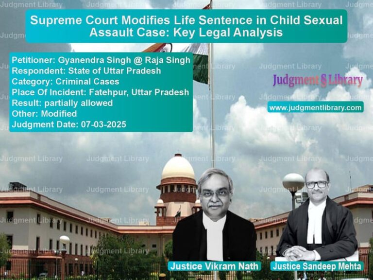 Supreme Court Modifies Life Sentence in Child Sexual Assault Case: Key Legal Analysis image for SC Judgment dated 07-03-2025 in the case of Gyanendra Singh @ Raja Singh vs State of Uttar Pradesh