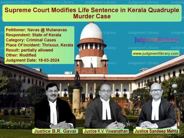 Supreme Court Modifies Life Sentence in Kerala Quadruple Murder Case image for SC Judgment dated 18-03-2024 in the case of Navas @ Mulanavas vs State of Kerala