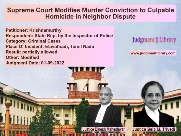 Supreme Court Modifies Murder Conviction to Culpable Homicide in Neighbor Dispute image for SC Judgment dated 01-09-2022 in the case of Krishnamurthy vs State Rep. by the Inspector of