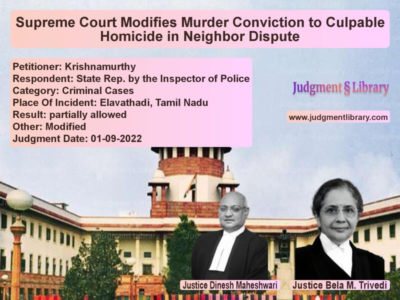 Supreme Court Modifies Murder Conviction to Culpable Homicide in Neighbor Dispute image for SC Judgment dated 01-09-2022 in the case of Krishnamurthy vs State Rep. by the Inspector of