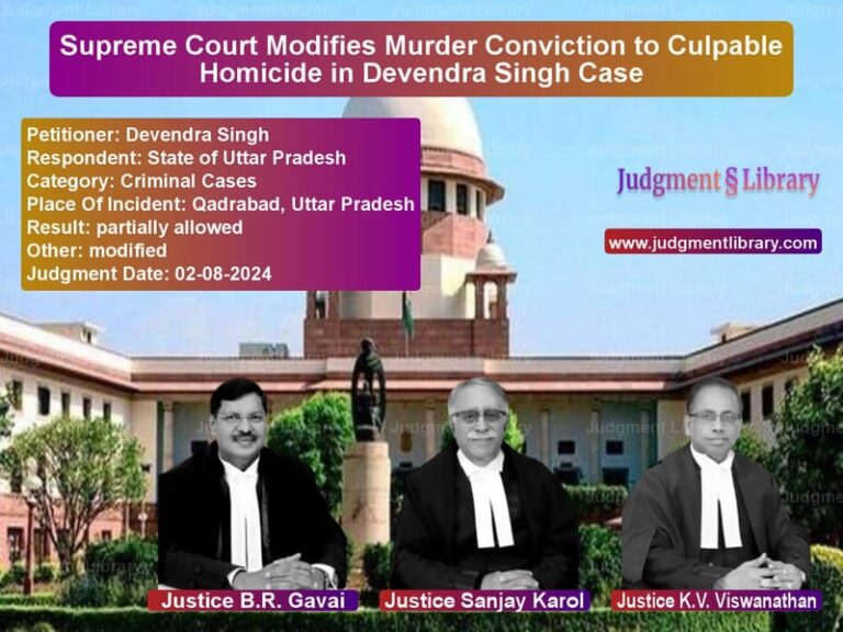 Supreme Court Modifies Murder Conviction to Culpable Homicide in Devendra Singh Case image for SC Judgment dated 02-08-2024 in the case of Devendra Singh vs State of Uttar Pradesh