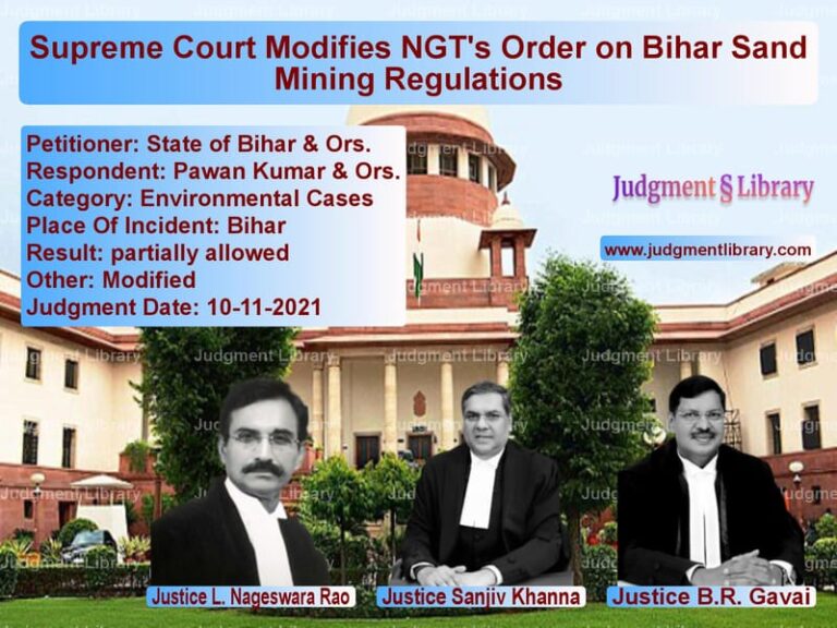Supreme Court Modifies NGT's Order on Bihar Sand Mining Regulations image for SC Judgment dated 10-11-2021 in the case of State of Bihar & Ors. vs Pawan Kumar & Ors.