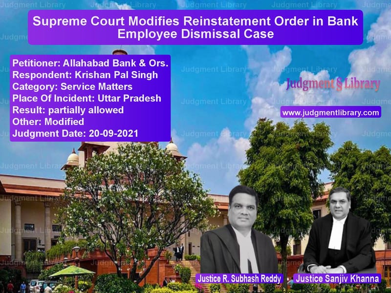 Supreme Court Modifies Reinstatement Order in Bank Employee Dismissal Case image for SC Judgment dated 20-09-2021 in the case of Allahabad Bank & Ors. vs Krishan Pal Singh