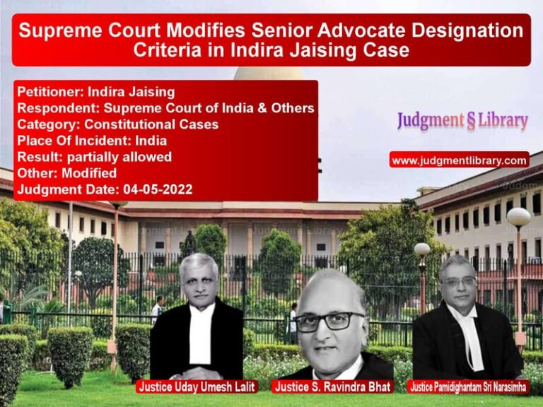 Supreme Court Modifies Senior Advocate Designation Criteria in Indira Jaising Case image for SC Judgment dated 04-05-2022 in the case of Indira Jaising vs Supreme Court of India & Other