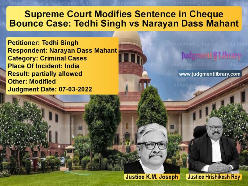 Supreme Court Modifies Sentence in Cheque Bounce Case: Tedhi Singh vs Narayan Dass Mahant image for SC Judgment dated 07-03-2022 in the case of Tedhi Singh vs Narayan Dass Mahant