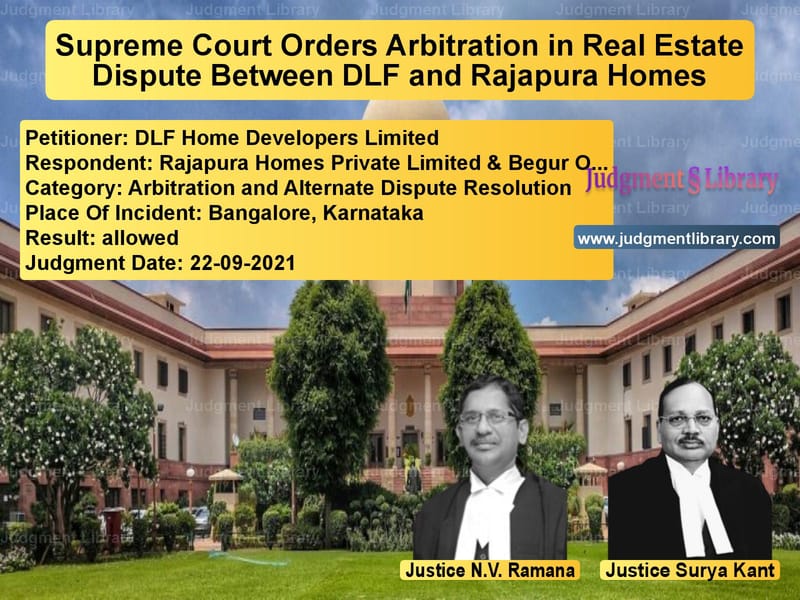 Supreme Court Orders Arbitration in Real Estate Dispute Between DLF and Rajapura Homes image for SC Judgment dated 22-09-2021 in the case of DLF Home Developers Limited vs Rajapura Homes Private Limited