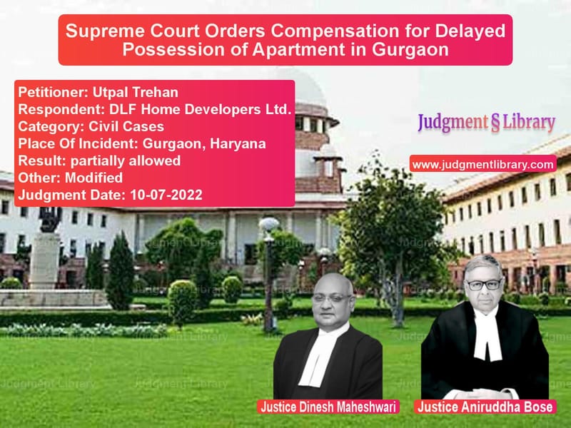 Supreme Court Orders Compensation for Delayed Possession of Apartment in Gurgaon image for SC Judgment dated 10-07-2022 in the case of Utpal Trehan vs DLF Home Developers Ltd.