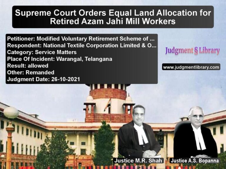 Supreme Court Orders Equal Land Allocation for Retired Azam Jahi Mill Workers image for SC Judgment dated 26-10-2021 in the case of Modified Voluntary Retirement vs National Textile Corporation L