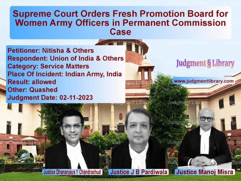 Supreme Court Orders Fresh Promotion Board for Women Army Officers in Permanent Commission Case image for SC Judgment dated 02-11-2023 in the case of Nitisha & Others vs Union of India & Others