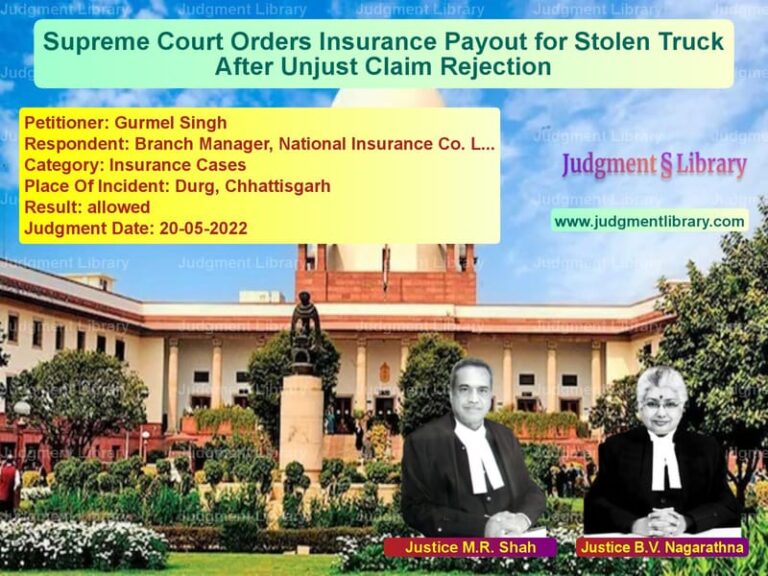 Supreme Court Orders Insurance Payout for Stolen Truck After Unjust Claim Rejection image for SC Judgment dated 20-05-2022 in the case of Gurmel Singh vs Branch Manager, National Insur