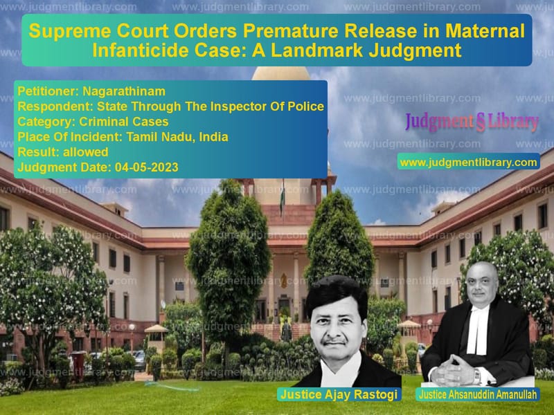 Supreme Court Orders Premature Release in Maternal Infanticide Case: A Landmark Judgment image for SC Judgment dated 04-05-2023 in the case of Nagarathinam vs State Through The Inspector Of