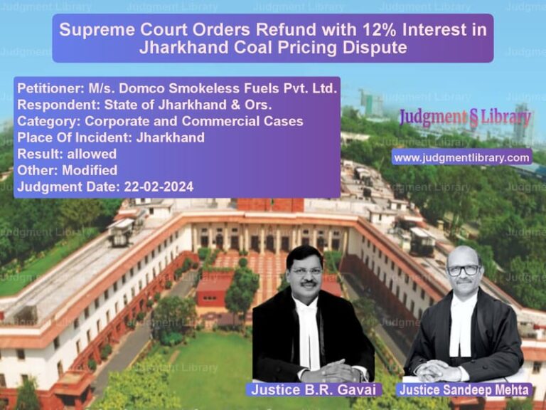 Supreme Court Orders Refund with 12% Interest in Jharkhand Coal Pricing Dispute image for SC Judgment dated 22-02-2024 in the case of M/s. Domco Smokeless Fuels Pvt vs State of Jharkhand & Ors.