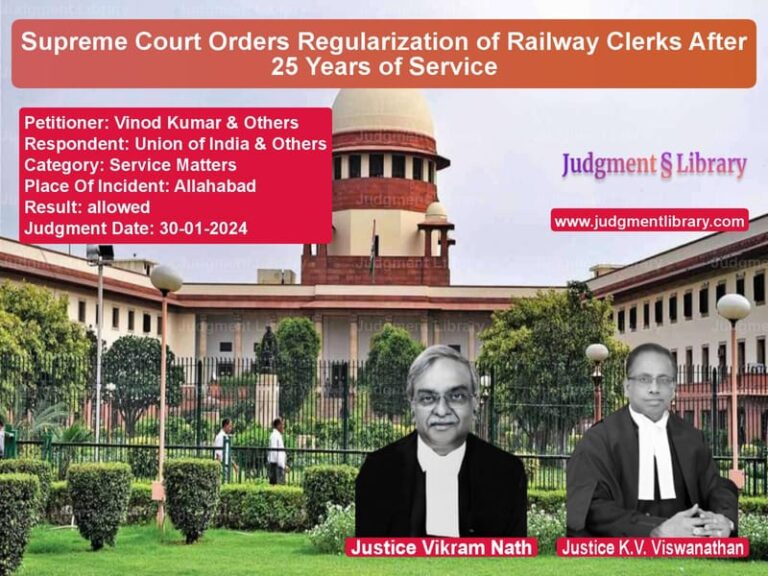 Supreme Court Orders Regularization of Railway Clerks After 25 Years of Service image for SC Judgment dated 30-01-2024 in the case of Vinod Kumar & Others vs Union of India & Others