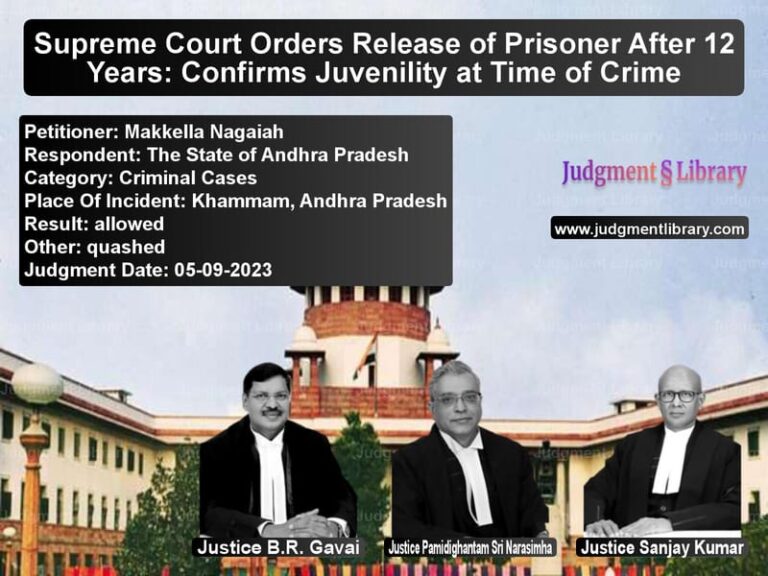 Supreme Court Orders Release of Prisoner After 12 Years: Confirms Juvenility at Time of Crime image for SC Judgment dated 05-09-2023 in the case of Makkella Nagaiah vs The State of Andhra Pradesh