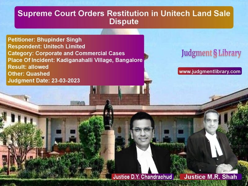 Supreme Court Orders Restitution in Unitech Land Sale Dispute image for SC Judgment dated 23-03-2023 in the case of Bhupinder Singh vs Unitech Limited