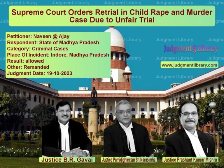 Supreme Court Orders Retrial in Child Rape and Murder Case Due to Unfair Trial image for SC Judgment dated 19-10-2023 in the case of Naveen @ Ajay vs State of Madhya Pradesh