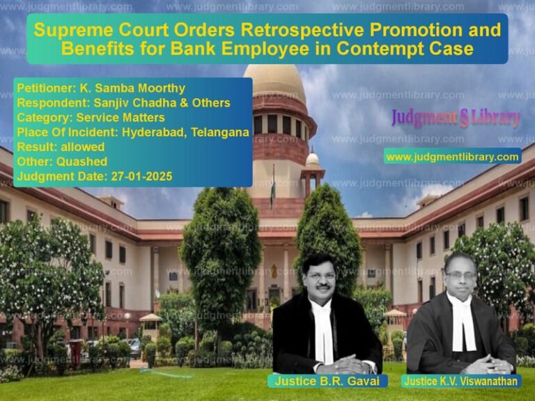 Supreme Court Orders Retrospective Promotion and Benefits for Bank Employee in Contempt Case image for SC Judgment dated 27-01-2025 in the case of K. Samba Moorthy vs Sanjiv Chadha & Others