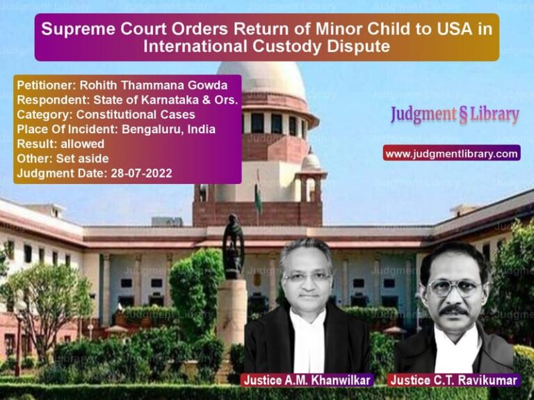 Supreme Court Orders Return of Minor Child to USA in International Custody Dispute image for SC Judgment dated 28-07-2022 in the case of Rohith Thammana Gowda vs State of Karnataka & Ors.