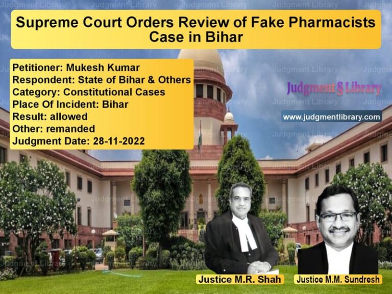 Supreme Court Orders Review of Fake Pharmacists Case in Bihar image for SC Judgment dated 28-11-2022 in the case of Mukesh Kumar vs State of Bihar & Others