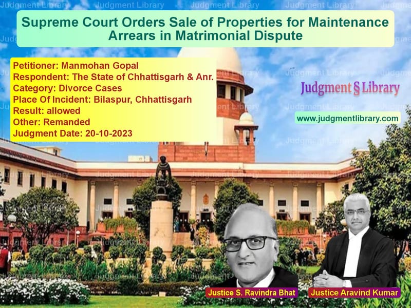 Supreme Court Orders Sale of Properties for Maintenance Arrears in Matrimonial Dispute image for SC Judgment dated 20-10-2023 in the case of Manmohan Gopal vs The State of Chhattisgarh & An
