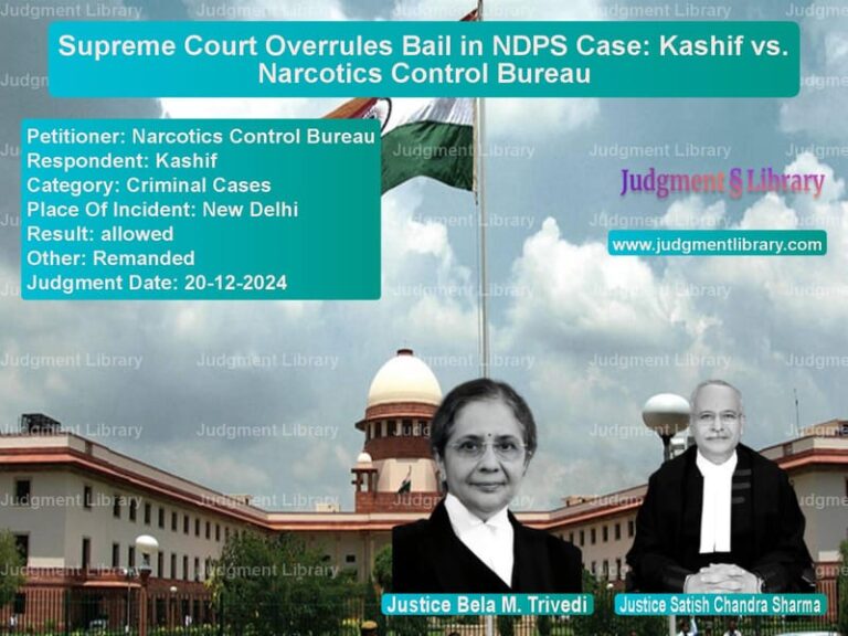Supreme Court Overrules Bail in NDPS Case: Kashif vs. Narcotics Control Bureau image for SC Judgment dated 20-12-2024 in the case of Narcotics Control Bureau vs Kashif