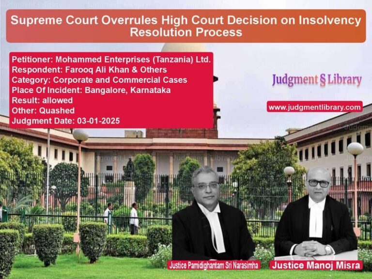 Supreme Court Overrules High Court Decision on Insolvency Resolution Process image for SC Judgment dated 03-01-2025 in the case of Mohammed Enterprises (Tanzania vs Farooq Ali Khan & Others
